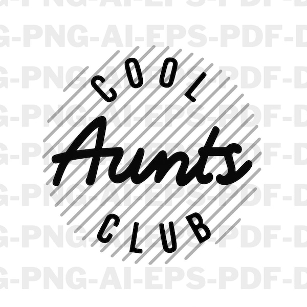 Cool Auntie Club Svg, Cool Aunt Svg, Auntie Svg, Aunt Svg, Auntie Shirt Svg, Mama Svg, Cool Aunt Png, Cool Aunties Club Svg