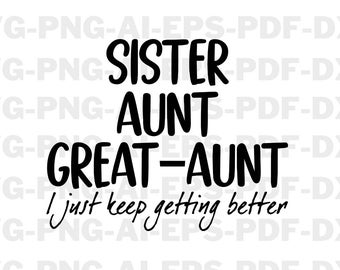 Sister Aunt Great Aunt Svg, Sister Svg, Aunt Svg, Pregnancy Announcement Png, Great Aunt Svg, Aunt Gift Svg, Great Sister Svg