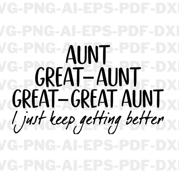 Great Aunt Svg, Aunt Svg, Great Great Aunt Svg, Funny Aunt Svg, Best Aunt Svg, Best Aunt Ever Svg, Great Aunt Png, Favorite Aunt Svg