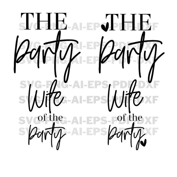 Wife of the Party Svg, The Party Svg, Wedding Svg, Bachelorette Party, Bridal Party Svg, Bridesmaid Svg, Bride Svg, Team Bride Svg
