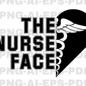 May include: Black and white graphic design with the text "The Nurse Face" and a stylized caduceus symbol in a heart shape.
