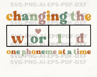Changing The World One Phoneme At A Time Png, Dyslexia Teacher Png, Teach Kids to Read Png, Kindergarten Teacher Png