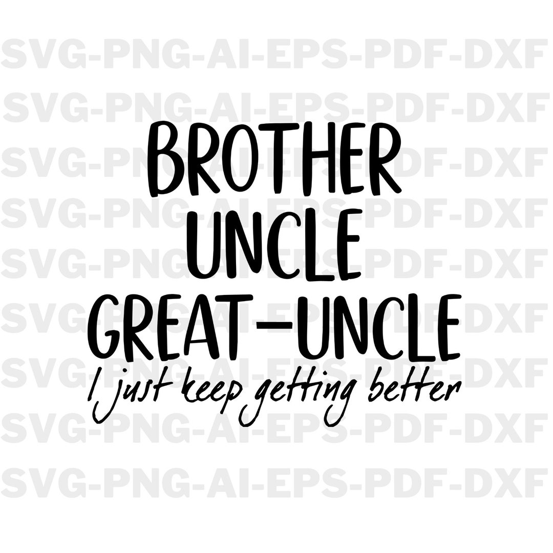 Brother Uncle Great Uncle Svg, Uncle Svg, Great Uncle Png, Father's Day