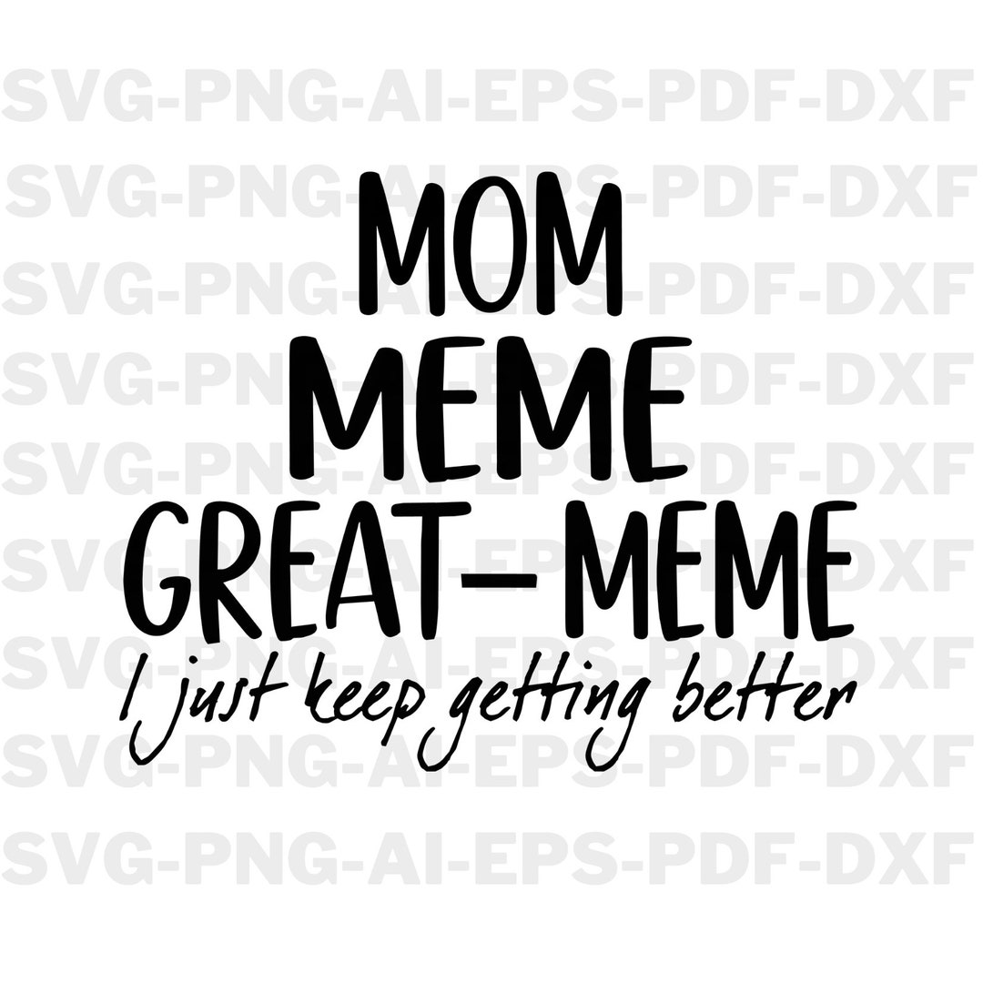 Mom,meme,great Meme Svg, Meme Svg, Etsy