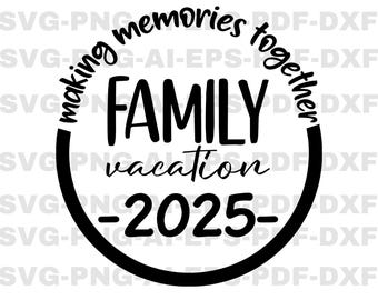 Family Trip 2025 Svg, Family Vacation 2025 Svg, Summer 2025 Svg, Family Holiday Svg, Vacations 2025 Svg