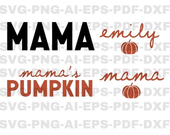 Peut inclure: Un design graphique numérique présentant le texte noir MAMA, le texte orange mama's PUMPKIN, le texte manuscrit orange emily et mama, et deux illustrations de citrouilles orange. Le fond contient le texte gris clair répété SVG-PNG-AI-EPS-PDF-DXF.
