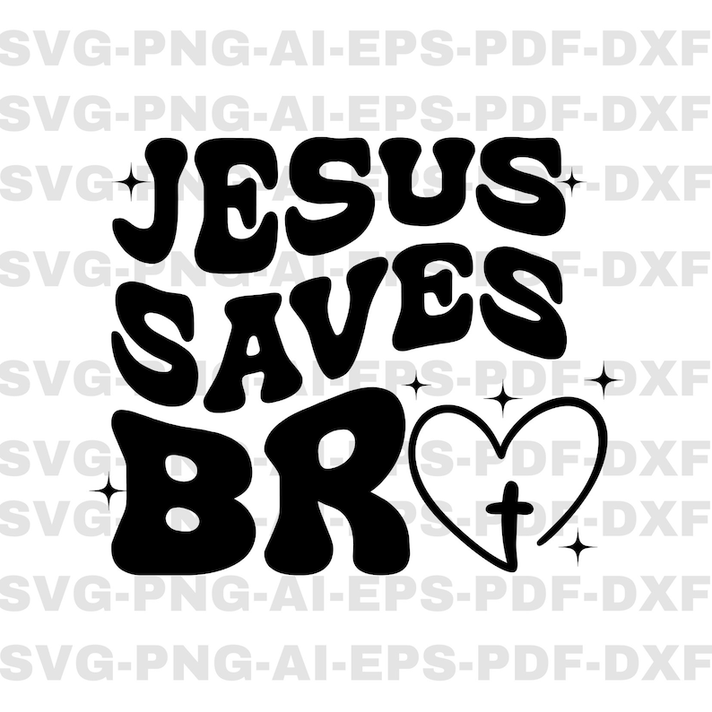 May include: Black and white graphic design with the text "Jesus Saves Bro" in a retro font. A heart with a cross inside is next to the text.