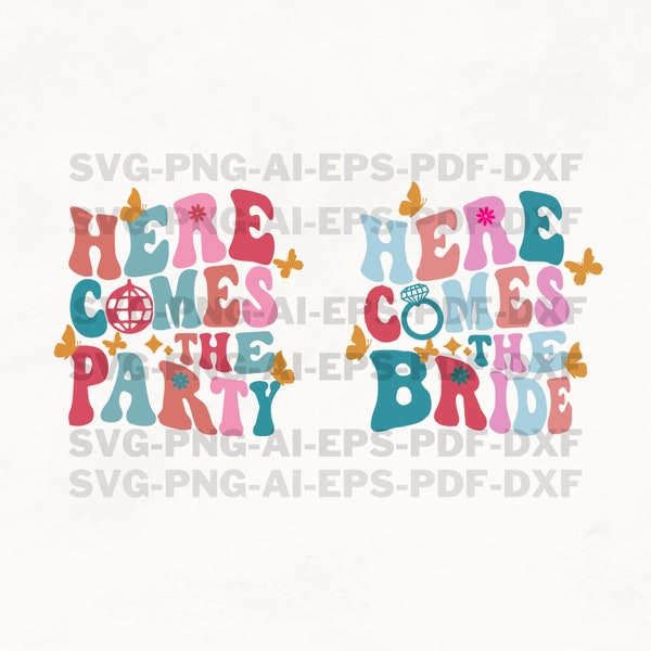 Here comes the Bride SVG, Here comes the Party SVG, Bridal Party svg, Bachelorette Party, Groovy Bride, 90's Bride Svg, Png, Eps,