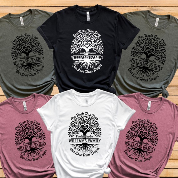 Our Roots Run Deep Shirt, Our Love Runs Deeper Shirt, Custom Family Shirt, Family Reunion Name Shirt, Family Tree Tee, Family Reunion Shirts