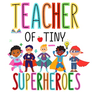 Könnte beinhalten: Bunt illustrierte Darstellung eines Lehrers mit dem Text "Teacher of Tiny Superheroes". Die Illustration zeigt fünf Kinder, die als Superhelden mit Umhängen und Masken verkleidet sind.