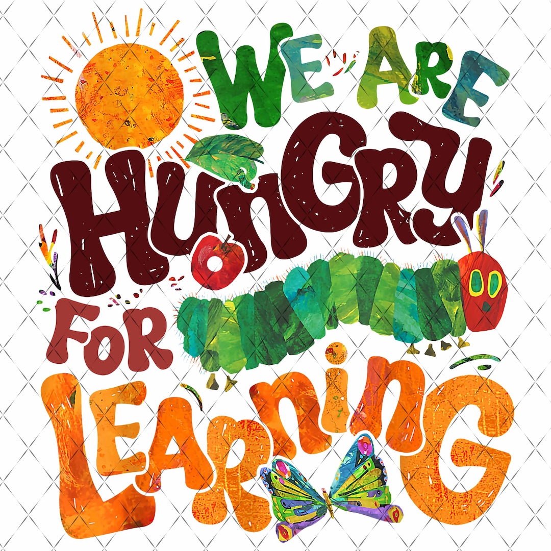 We Are Very Hungry for Learning Png, Caterpillar in This Class Png ...