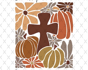 I Will Praise Him in every season Png, Autumn Sublimation Fall Thanksgiving Png Boho Christmas Holiday Png Floral Christian Png, Jesus Png