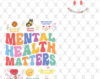 Mental Health Matters Png, Be Kind To Your Mind Png, Mental Health Png, Mental Awareness Png, You Are Enough Png, You Matter Png, Self Love