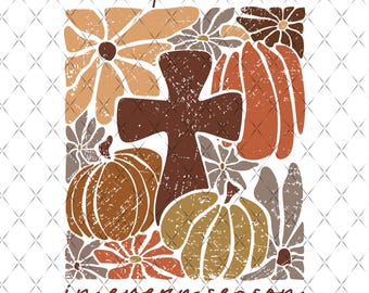 I Will Praise Him in every season Png, Autumn Sublimation Fall Thanksgiving Png Boho Christmas Holiday Png Floral Christian Png, Jesus Png