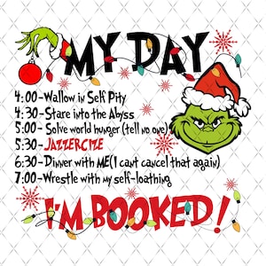 My Day I’m Booked Png, Merry Christmas Png, Grinchy Christmas Png, Funny Christmas Png, Grin.cChristmas Png, Christmas Green Png, Funny Xmas