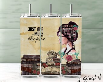May include: Three stainless steel tumblers with a beige background and a graphic of a woman with books in her hair. The text "Just one more chapter" is on the left tumbler. The tumblers have a straw and a lid.
