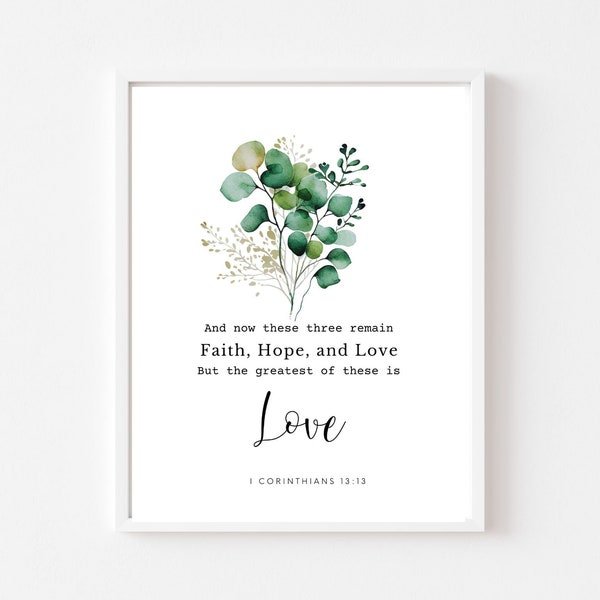 I Corinthians 13:13, The greatest of these is love, Bible Verse Printable Wall Art, Scripture Wall Art, Christian Wall Art, Digital Download