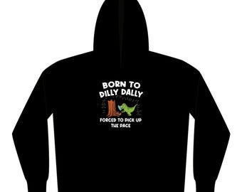 Born to Dilly Dally T-Rex Hoodie | Sboccio