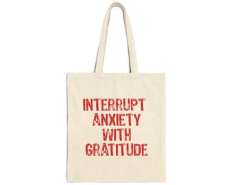 Interrupt Anxiety With Gratitude Cotton Tote | Sboccio Designs