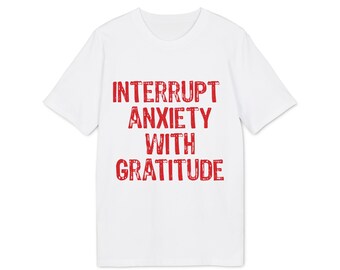 Interrupt Anxiety With Gratitude (Red) Organic Tee | Sboccio Designs