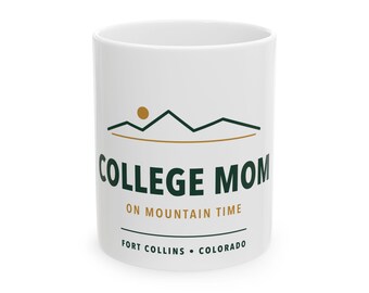 College Mom on Mountain Time Mug | Fort Collins Colorado
