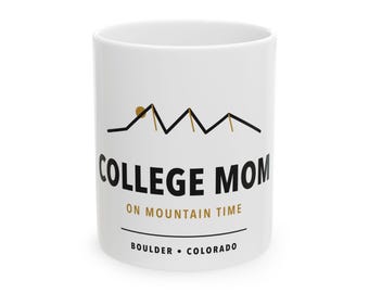 College Mom on Mountain Time Mug | Boulder Colorado