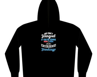 We Can't Hangout Hoodie | Sboccio