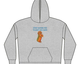 Stop Saying Yes Hoodie | Sboccio