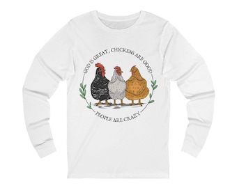 Chickens Are Good Long Sleeve Tee | Sboccio