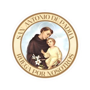 May include: A circular sticker featuring a religious illustration of Saint Anthony of Padua holding the Christ Child and a white lily. The text SAN ANTONIO DE PADUA RUEGA POR NOSOTROS is printed in a tan border surrounding the central image.