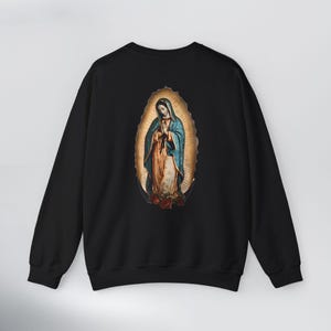 Crew Neck Sweatshirt Catholic Our Lady of Guadalupe Virgin Mary Pullover Cute Religion Sweater Virgen de Guadalupe Gift for Catholic Apparel