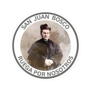 May include: A circular sticker featuring a portrait of San Juan Bosco wearing a dark cassock and a biretta. The text SAN JUAN BOSCO is printed in dark grey along the top edge, and RUEGA POR NOSOTROS is printed in dark grey along the bottom edge.