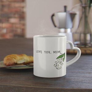 May Birth Flower Mug for Mom - Heart Handle Coffee Cup, Lily of the Valley Design, Mothers Day Gift, Love You Mom Mug