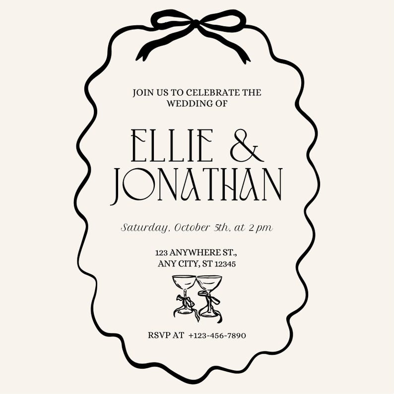May include: Black and white wedding invitation with a decorative border. The invitation reads "Join us to celebrate the wedding of Ellie & Jonathan. Saturday, October 5th, at 2 pm. 123 Anywhere St., Any City, ST 12345. RSVP at +123-456-7890."