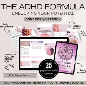 May include: A pink and white digital ebook cover with the title "The ADHD Formula: Unlocking Your Potential". The cover features a brain graphic and text that says "35 pages of Ebook content".