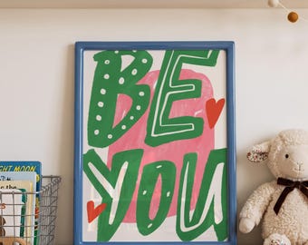 Be You Nursery Print, Bold Green Motivational Kids Room Wall Art, Positive Quote Poster, Toddler Bedroom Decor, Modern Children Art Print