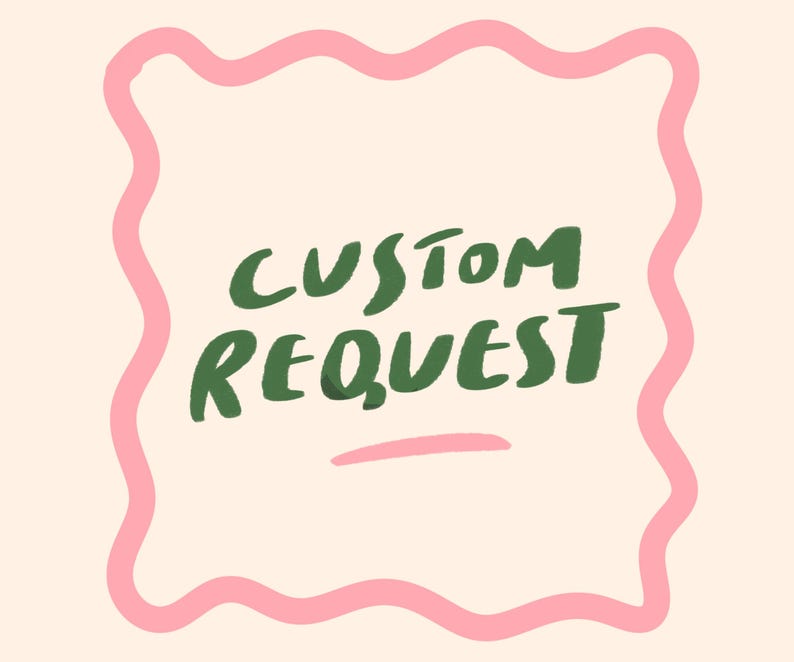 Może przedstawiać: R&oacute;żowa falista ramka z tekstem "CUSTOM REQUEST" w zielonych literach.