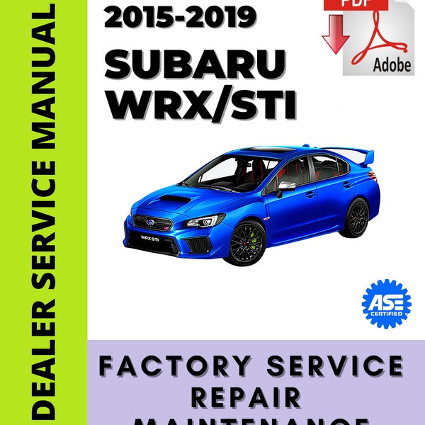 Subaru WRX & STI 2015 2016 2017 2018 2019 Service Repair Workshop Manual + Wiring Diagrams