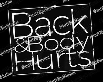 Back & Body Hurts PNG, Back and Body Hurt SVG, Quote Workout Gym Sublimation, Funny Quote File, Digital Download