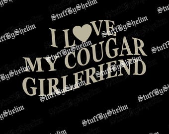 I Love My Cougar Girlfriend SVG, Boyfriend Gift, I Love My Girlfriend PNG, I Heart My Cougar Sublimation, Digital Download