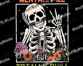 Funny Unhinged PNG, Humor Digital Download, Mentally Ill But Totally Chill SVG, Mental Health Unisex Graphic Sublimation