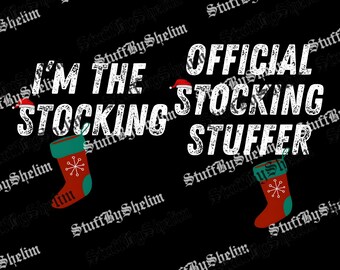 Official Stocking Stuffer and I'm the Stocking PNG, Christmas Couples Matching Sublimation, Holiday His and Hers Digital Download