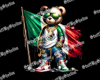 May include: A brown teddy bear wearing sunglasses, a gold chain, and ripped jeans, standing in front of a Mexican flag. The bear has tattoos on its arms and is wearing red and green sneakers. The background is black.