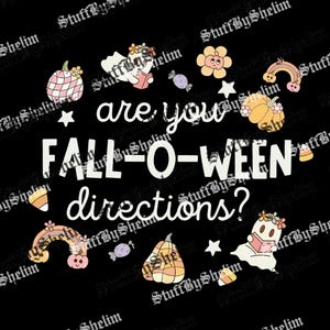 May include: Black background with the text "are you FALL-O-WEEN directions?" in white. The design includes cartoon pumpkins, ghosts, rainbows, flowers, stars, and candy corn.