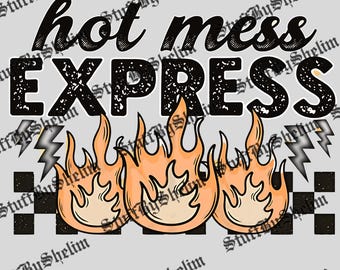 Hot Mess Express Sublimation, Funny Metal PNG, Sarcastic SVG, Train File, Mom Life Instant, Hot Mess Anxiety Digital, Digital Download