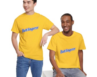 Funny Buttfingerer Unisex Tee Shirt, Hilarious Butterfinger Misquote T-Shirt, Misspell Funny Graphic Tee, Novelty Shirt Gift, Sarcastic Tee,
