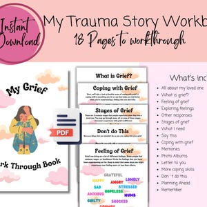 May include: A digital workbook titled "My Trauma Story Workbook" with 18 pages to work through. The cover features an illustration of a person and the words "My Grief" and "Work Through Book". Includes sections on grief and coping.