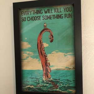 Vintage Fishing Octopus Everything Will Kill You So Choose Something Fun Poster Artwork Wall Art Home Decor Fishing Lovers Gift Unframed