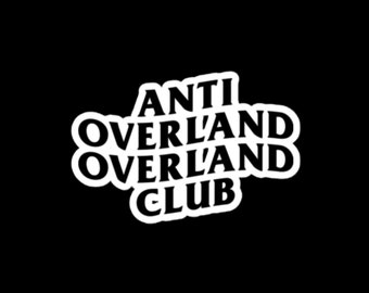 Anti Overland Overland Club Sticker