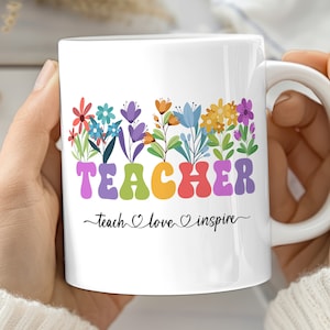 Teacher Floral Mug Wrap, Teacher Wildflowers Mug PNG, Teach Love Inspire, Teacher Appreciation, School Gift, 11oz & 15oz Mug Sublimation